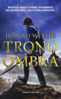 Il trono ombra di Django Wexler edito da Fanucci