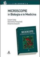 Microscopie in biologia e medicina di Cesare Scala, Gianandrea Pasquinelli, Giovanna Cenacchi edito da CLUEB