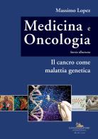 Medicina e oncologia. Storia illustrata vol.10 di Massimo Lopez edito da Gangemi Editore