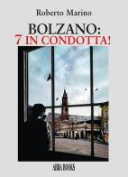 Bolzano: 7 in condotta! di Roberto Marino edito da Abrabooks