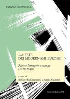La rete dei modernismi europei. Riviste letterarie e canone (1918-1940) edito da Morlacchi