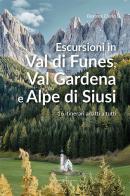 Escursioni in Val di Funes, Val Gardena e Alpe di Siusi. 16 itinerari adatti a tutti di Beatrice Clerici edito da Editoriale Programma