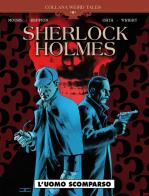 L' uomo scomparso. Sherlock Holmes vol.5 di Leah Moore, John Reppion edito da Editoriale Cosmo