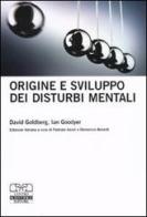 Origine e sviluppo dei disturbi mentali di David Goldberg, Ian Goodyer edito da Centro Scientifico Editore