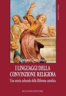 I linguaggi della convinzione religiosa di Bernard Dompnier edito da Bulzoni