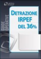 Detrazione Irpef del 36 per cento edito da Seac