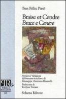 Braise et cendre-Brace e cenere di Ben F. Pino edito da Schena Editore