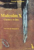 Malcolm X. L'uomo e le idee di George Breitman edito da Massari Editore