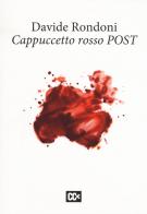 Cappuccetto rosso post. Ediz. multilingue di Davide Rondoni edito da CartaCanta