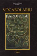 Vocabolariu baroniesu-Vocabolario baroniese di Giovanni M. Cabras edito da Trauben