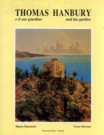 Thomas Hanbury e il suo giardino-Thomas Hanbury and his garden di Maura Muratorio, Grace Kiernan edito da Bacchetta