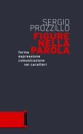 Figure nella parola. Forma, espressione, comunicazione nei caratteri di Sergio Prozzillo edito da Imago (Napoli)