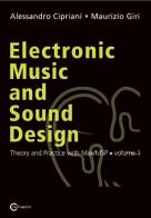 Electronic music and sound design. Ediz. multilingue vol.1 di Alessandro Cipriani, Maurizio Giri edito da ConTempoNet