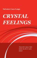 Crystal feelings di Salvatore L. Longo edito da ilmiolibro self publishing