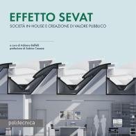 Effetto SEVAT. Società in-house e creazione di valore pubblico di Adriano Baffelli edito da Maggioli Editore
