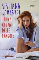 Tutta colpa delle fragole di Sistiana Lombardi edito da Mondadori Electa