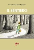 Il sentiero di Marco Pellicano, Antonio Biancospino edito da Gechi Edizioni