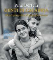 Genti di Calabria. Atlante fotografico di geografia umana. Con DVD-ROM di Pino Bertelli edito da Suoni & Luci