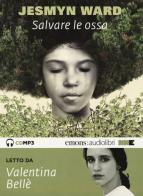 Salvare le ossa letto da Valentina Bellè. Audiolibro. CD Audio formato MP3 di Jesmyn Ward edito da NN Editore