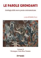Le parole grondanti. Antologia della nuova poesia centroamericana. Ediz. italiana e spagnola vol.2 edito da Fermenti