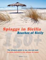 150+ spiagge in Sicilia-Beaches of Sicily. Ediz. italiana e inglese di Russo William Dello edito da Sime Books