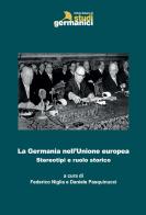 La Germania nell'Unione europea. Stereotipi e ruolo storico edito da Istituto Italiano di Studi Germanici