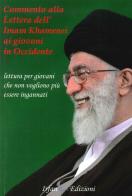 Commento alla Lettera dell'Imam Khamenei ai giovani in Occidente. Lettura per giovani che non vogliono più essere ingannati edito da Irfan