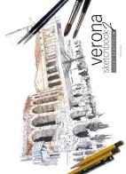 Verona sketchbook vol.2 di Luigi Scattolin edito da Cierre Grafica