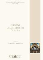 Organi della diocesi di Alba di Giacomo Barbero edito da Ass. Culturale G. Serassi