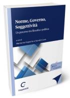 Norme, governo, soggettività. Un percorso tra filosofia e politica di Anna Cavaliere, Marianna Esposito, Borja Garcia Ferrer edito da Giappichelli