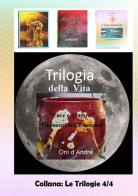 Trilogia della vita. Luce e ombra-Filamenti dell'esistenza di Onì d'André edito da StreetLib