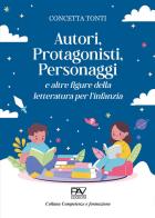 Autori, protagonisti, personaggi e altre figure della letteratura per l'infanzia di Concetta Tonti edito da Pav Edizioni
