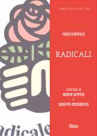 Radicali. Ediz. illustrata di Paolo Garofalo edito da Officina della stampa