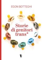 Storie di genitori trans* di Egon Botteghi edito da Villaggio Maori