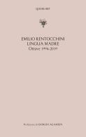 Lingua madre. Ottave 1994-2019 di Emilio Rentocchini edito da Quodlibet