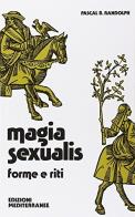 Magia sexualis di Paschal Beverly Randolph edito da Edizioni Mediterranee