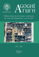 Agoghè. Atti della scuola di specializzazione in beni archeologici vol.19 edito da Pisa University Press