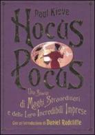 Hocus Pocus. Una storia di maghi straordinari e delle loro incredibili imprese di Paul Kieve edito da De Agostini