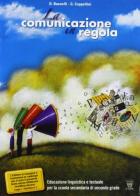 La comunicazione in regola. Con prove di ingresso, di verifica e di recupero. Con materiali per il docente. Per le Scuole superiori. Con CD-ROM di D. Busnelli, G. Cappellini edito da Il Capitello