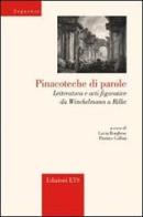 Pinacoteche di parole. Letteratura e arti figurative da Winckelmann a Rilke edito da Edizioni ETS
