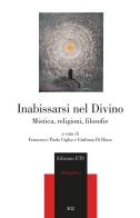 Inabissarsi nel divino. Mistica, religioni, filosofie edito da Edizioni ETS