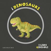 I dinosauri. I libri girevoli. Ediz. a colori di Francesco Zito edito da Gribaudo