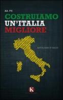 Costruiamo un'Italia migliore. Antologia di saggi e riflessioni edito da Kimerik