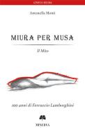 Miura per Musa. Il mito. Ediz. multilingue di Antonella Monti edito da Minerva Edizioni (Bologna)