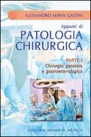 Chirurgia generale e gastroenterologica. Parte prima di Alessandro M. Gaetini edito da Minerva Medica