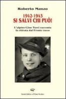 1942-1943. Si salvi chi può! L'alpino Gino di Roberto Manzo edito da Il Ponte Vecchio