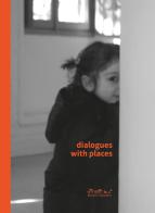 Dialogues with places. Ediz. ampliata edito da Reggio Children