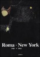 Roma-New York (1948-1964). Catalogo della mostra (New York, 5 novembre 1993-15 gennaio 1994) edito da Charta