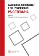 La ricerca sui risultati e sul processo in psicoterapia di Giuseppe Nicolò, Sergio Salvatore edito da Firera & Liuzzo Publishing