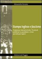 Stampa inglese e fascismo di Alessandro Foresta edito da Edizioni del Poggio